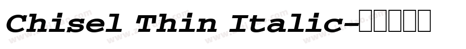Chisel Thin Italic字体转换